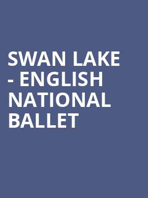 Swan Lake - English National Ballet at Royal Albert Hall